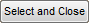 but_select_and_close_small